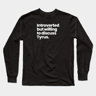 Introverted but willing to discuss Tyrus - Andi Mack Long Sleeve T-Shirt